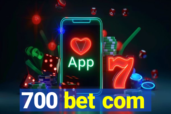 700 bet com